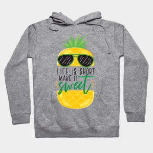 Life is Short, make it sweet. Hoodie